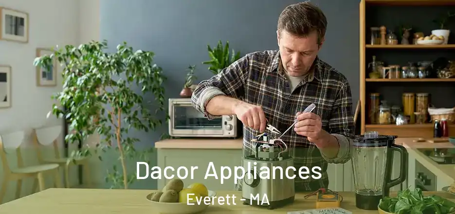 Dacor Appliances Everett - MA