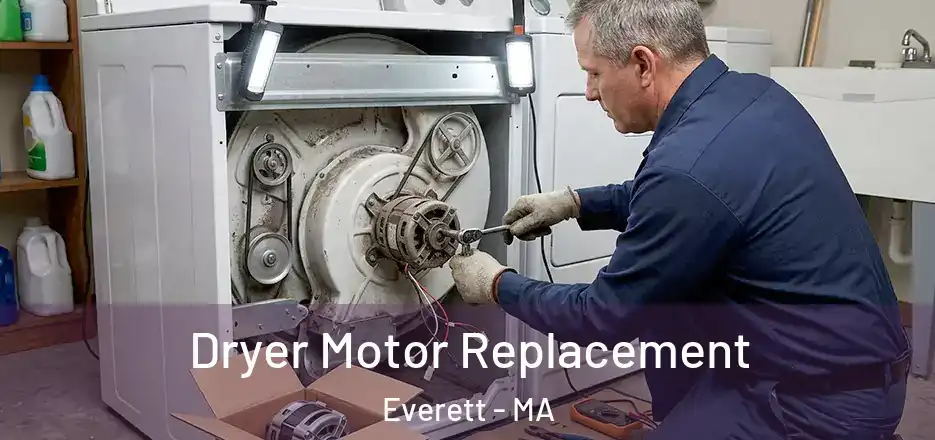 Dryer Motor Replacement Everett - MA