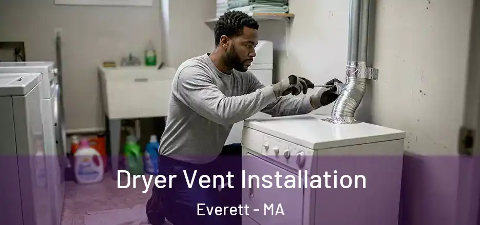 Dryer Vent Installation Everett - MA
