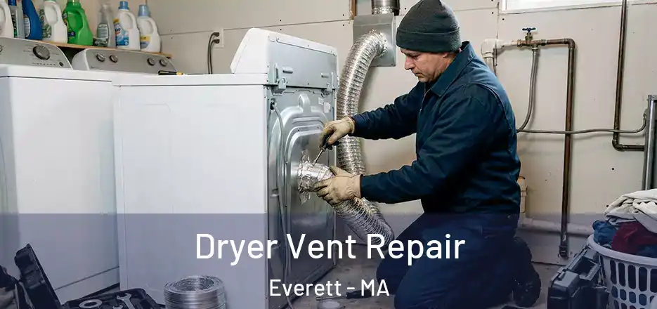  Dryer Vent Repair Everett - MA