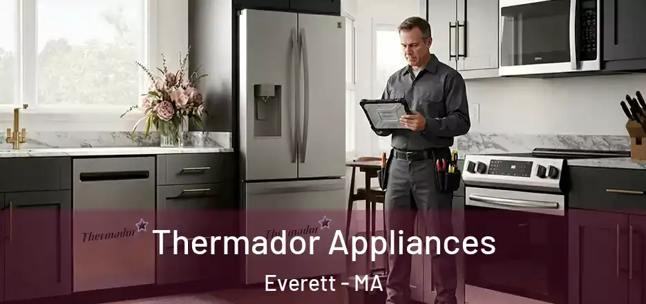  Thermador Appliances Everett - MA