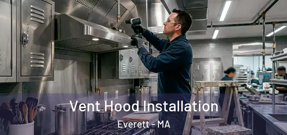 Vent Hood Installation Everett - MA