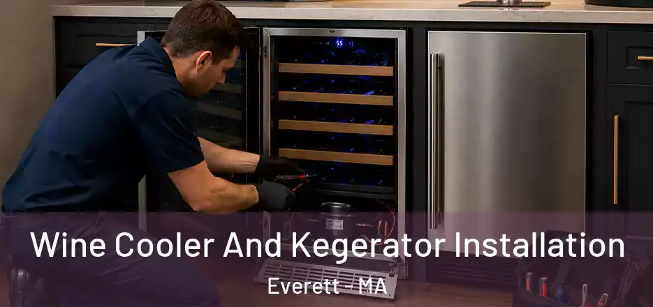 Wine Cooler And Kegerator Installation Everett - MA